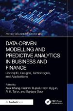 Data-Driven Modelling and Predictive Analytics in Business and Finance: Concepts, Designs, Technologies, and Applications