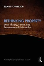 Rethinking Property: Drive Theory, Fanon, and Environmental Philosophy