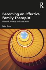 Becoming an Effective Family Therapist: Research, Practice, and Case Stories