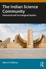 The Indian Science Community: Historical and Sociological Studies