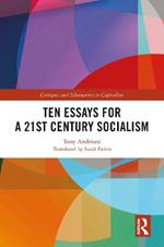 Ten Essays for a 21st Century Socialism