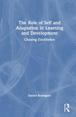 The Role of Self and Adaptation in Learning and Development: Chasing Excellence