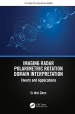 Imaging Radar Polarimetric Rotation Domain Interpretation: Theory and Applications