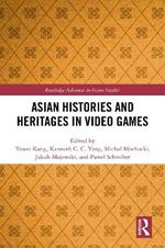 Asian Histories and Heritages in Video Games