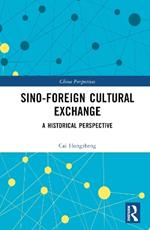 Sino-Foreign Cultural Exchange: A Historical Perspective