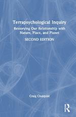 Terrapsychological Inquiry: Restorying Our Relationship with Nature, Place, and Planet