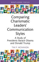 Comparing Charismatic Leaders’ Communication Styles: A Study of Presidents Barack Obama and Donald Trump