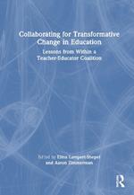 Collaborating for Transformative Change in Education: Lessons from Within a Teacher-Educator Coalition