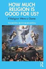 How Much Religion is Good for Us?: If Religion Were a Game