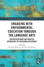 Engaging with Environmental Education through the Language Arts: Interdisciplinary and Creative Approaches to Fostering Ecoliteracy