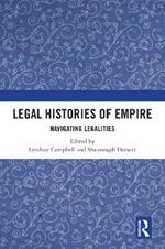 Legal Histories of Empire: Navigating Legalities