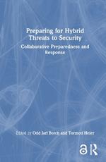 Preparing for Hybrid Threats to Security: Collaborative Preparedness and Response