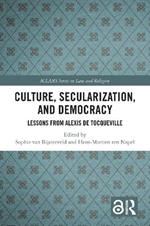 Culture, Secularization, and Democracy: Lessons from Alexis de Tocqueville