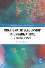 Charismatic Leadership in Organizations: A Critique of Texts