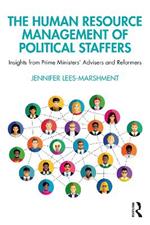 The Human Resource Management of Political Staffers: Insights from Prime Ministers' Advisers and Reformers