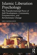 Islamic Liberation Psychology: The Transformational Force of Self-Development, Community Empowerment, and Revolutionary Change