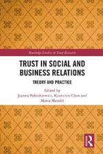 Trust in Social and Business Relations: Theory and Practice