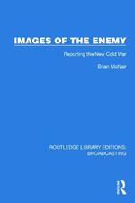 Images of the Enemy: Reporting the New Cold War