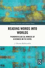 Reading Words into Worlds: Phenomenological Mimesis of Givenness in the Novel