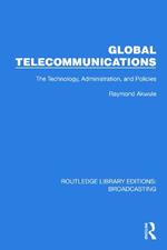 Global Telecommunications: The Technology, Administration and Policies