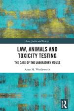 Law, Animals and Toxicity Testing: The Case of the Laboratory Mouse