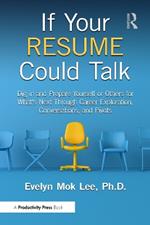 If Your Resume Could Talk: Dig in and Prepare Yourself or Others for What's Next Through Career Exploration, Conversations, and Pivots