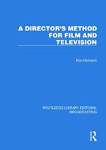 A Director's Method for Film and Television