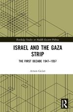 Israel and the Gaza Strip: The First Decade 1947–1957