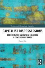Capitalist Dispossessions: Redistribution and Capital Expansion in Contemporary Brazil