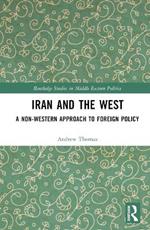 Iran and the West: A Non-Western Approach to Foreign Policy