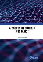 A Course in Quantum Mechanics