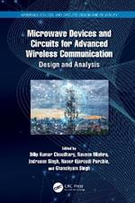 Microwave Devices and Circuits for Advanced Wireless Communication: Design and Analysis