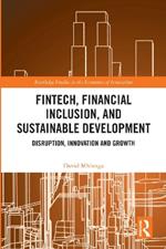 FinTech, Financial Inclusion, and Sustainable Development: Disruption, Innovation, and Growth