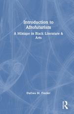 Introduction to Afrofuturism: A Mixtape in Black Literature & Arts