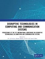 Disruptive technologies in Computing and Communication Systems: Proceedings of the 1st International Conference on Disruptive technologies in Computing and Communication Systems