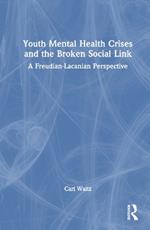 Youth Mental Health Crises and the Broken Social Link: A Freudian-Lacanian Perspective