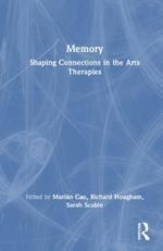 Memory: Shaping Connections in the Arts Therapies