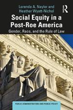 Social Equity in a Post-Roe America: Gender, Race, and the Rule of Law