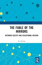 The Fable of the Mirrors: Network Society and Educational Reform