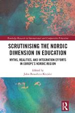 Scrutinising the Nordic Dimension in Education: Myths, Realities, and Integration Efforts in Europe’s Nordic Region