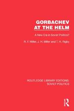 Gorbachev at the Helm: A New Era in Soviet Politics?