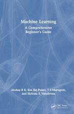 Machine Learning: A Comprehensive Beginner's Guide