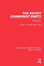 The Soviet Communist Party: Third Edition