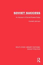 Soviet Success: An Account of Soviet Russia Today