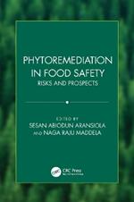 Phytoremediation in Food Safety: Risks and Prospects