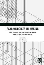Psychologists in Making: Life Lessons and Observations from Practicing Psychologists