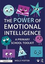 The Power of Emotional Intelligence: A Primary School Toolkit