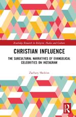 Christian Influence: The Subcultural Narratives of Evangelical Celebrities on Instagram