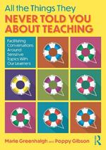 All the Things They Never Told You About Teaching: Facilitating Conversations Around Sensitive Topics With Our Learners