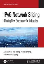 IPv6 Network Slicing: Offering New Experience for Industries